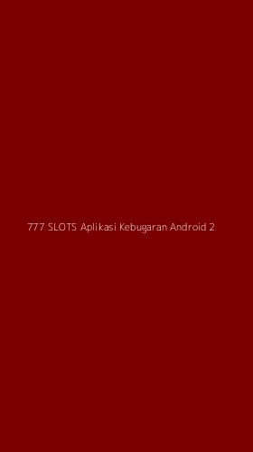 Tampilan Antarmuka Aplikasi 777 Slots Aplikasi Kebugaran Android - 2