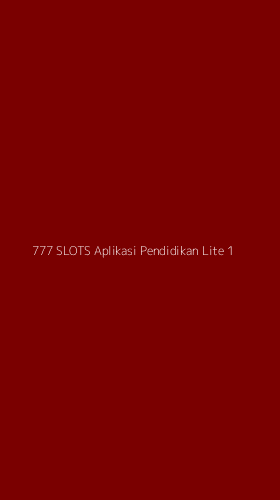 Tampilan Antarmuka Aplikasi 777 Slots Aplikasi Pendidikan Lite - 1