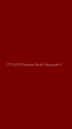 Tampilan Antarmuka Aplikasi 777 Slots Pemutar Musik Terpopuler - 1