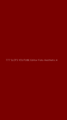 Tampilan Antarmuka Aplikasi 777 Slots Youtube Editor Foto Aesthetic - 4