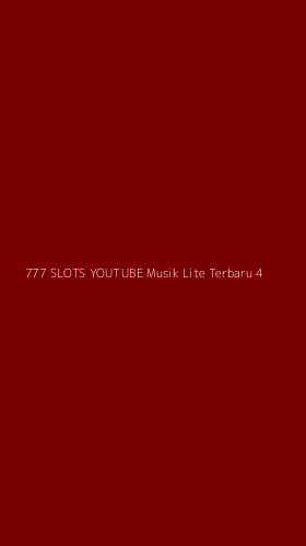 Tampilan Antarmuka Aplikasi 777 Slots Youtube Musik Lite Terbaru - 4