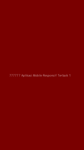 Tampilan Antarmuka Aplikasi 777777 Aplikasi Mobile Responsif Terbaik - 1