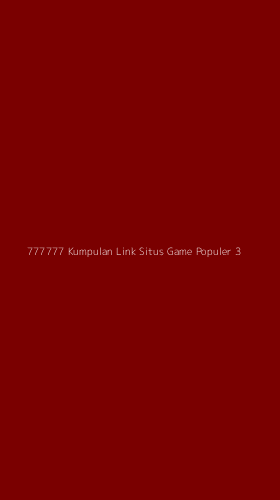 Tampilan Antarmuka Aplikasi 777777 Kumpulan Link Situs Game Populer - 3