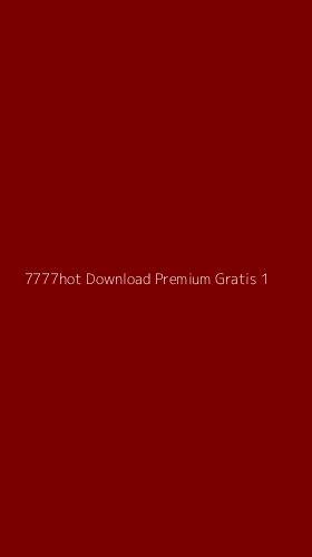 Tampilan Antarmuka Aplikasi 7777hot Download Premium Gratis - 1