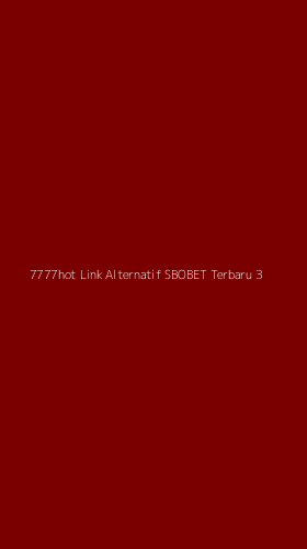 Tampilan Antarmuka Aplikasi 7777hot Link Alternatif Sbobet Terbaru - 3