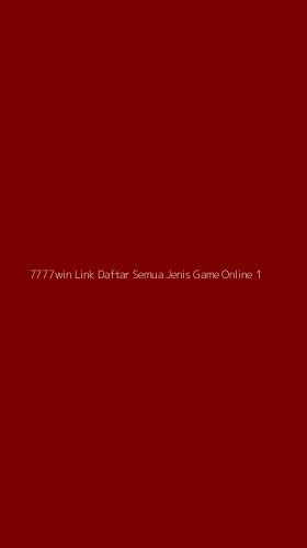 Tampilan Antarmuka Aplikasi 7777win Link Daftar Semua Jenis Game Online - 1