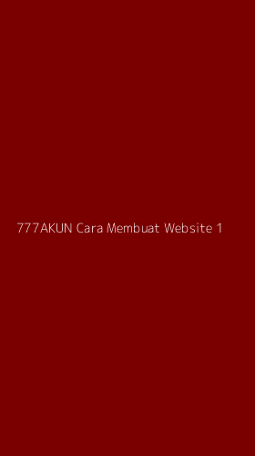 Tampilan Antarmuka Aplikasi 777akun Cara Membuat Website - 1