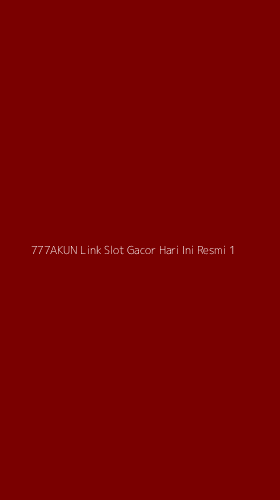 Tampilan Antarmuka Aplikasi 777akun Link Slot Gacor Hari Ini Resmi - 1