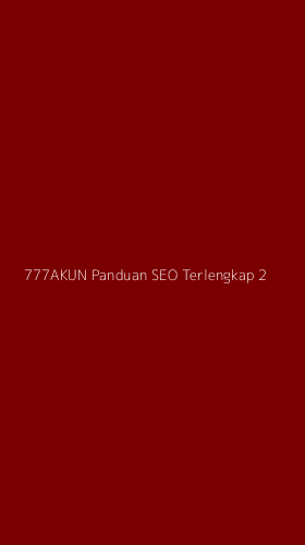 Tampilan Antarmuka Aplikasi 777akun Panduan Seo Terlengkap - 2