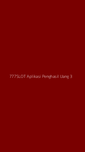 Tampilan Antarmuka Aplikasi 777slot Aplikasi Penghasil Uang - 3