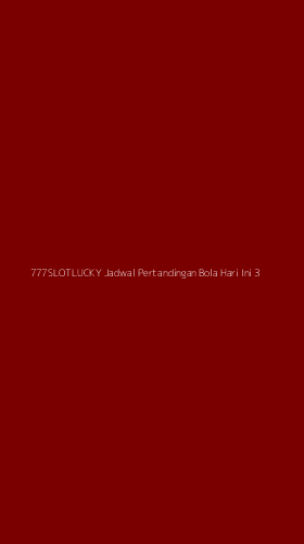 Tampilan Antarmuka Aplikasi 777slotlucky Jadwal Pertandingan Bola Hari Ini - 3