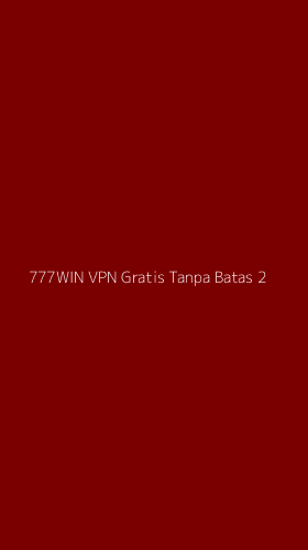 Tampilan Antarmuka Aplikasi 777win Vpn Gratis Tanpa Batas - 2