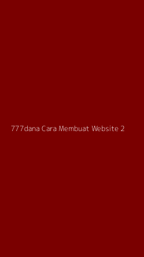 Tampilan Antarmuka Aplikasi 777dana Cara Membuat Website - 2