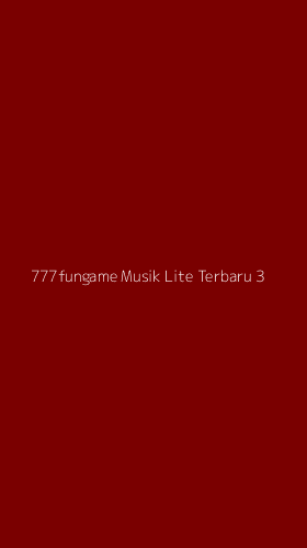 Tampilan Antarmuka Aplikasi 777fungame Musik Lite Terbaru - 3