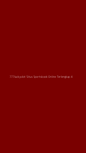 Tampilan Antarmuka Aplikasi 777luckyslot Situs Sportsbook Online Terlengkap - 4
