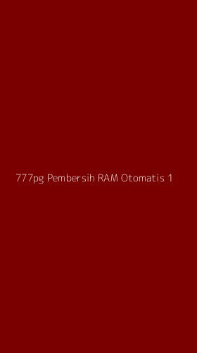 Tampilan Antarmuka Aplikasi 777pg Pembersih Ram Otomatis - 1