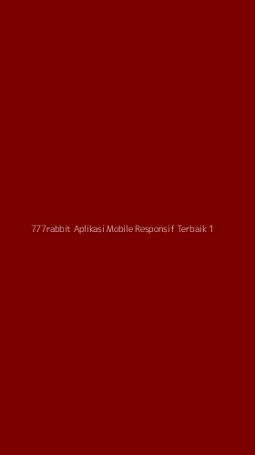 Tampilan Antarmuka Aplikasi 777rabbit Aplikasi Mobile Responsif Terbaik - 1