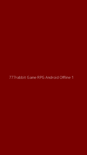 Tampilan Antarmuka Aplikasi 777rabbit Game Rpg Android Offline - 1