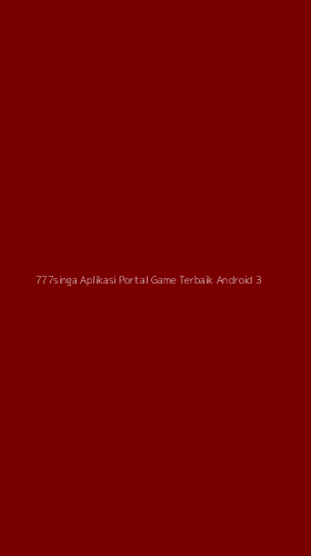 Tampilan Antarmuka Aplikasi 777singa Aplikasi Portal Game Terbaik Android - 3