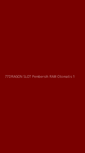 Tampilan Antarmuka Aplikasi 77dragon Slot Pembersih Ram Otomatis - 1