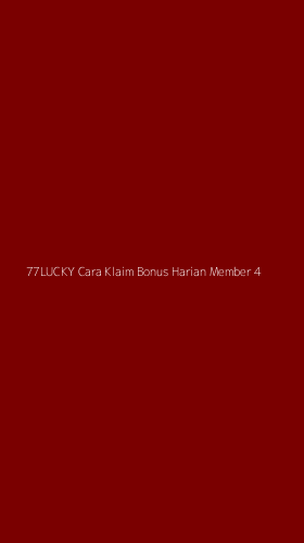 Tampilan Antarmuka Aplikasi 77lucky Cara Klaim Bonus Harian Member - 4