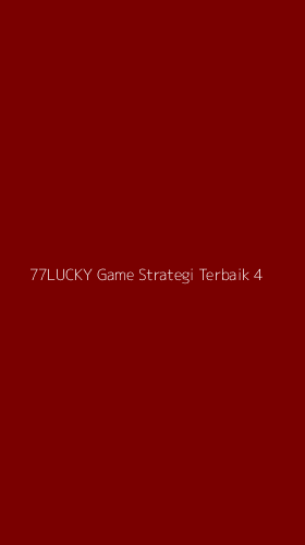Tampilan Antarmuka Aplikasi 77lucky Game Strategi Terbaik - 4