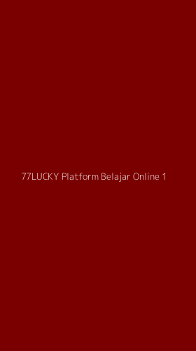 Tampilan Antarmuka Aplikasi 77lucky Platform Belajar Online - 1