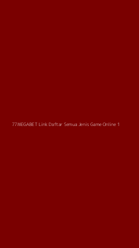 Tampilan Antarmuka Aplikasi 77megabet Link Daftar Semua Jenis Game Online - 1
