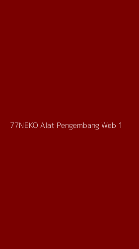 Tampilan Antarmuka Aplikasi 77neko Alat Pengembang Web - 1
