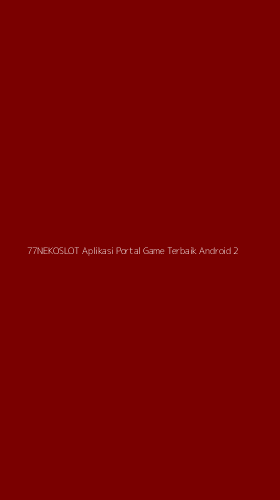 Tampilan Antarmuka Aplikasi 77nekoslot Aplikasi Portal Game Terbaik Android - 2