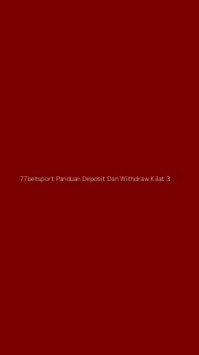 Tampilan Antarmuka Aplikasi 77betsport Panduan Deposit Dan Withdraw Kilat - 3