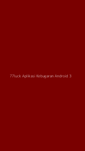 Tampilan Antarmuka Aplikasi 77luck Aplikasi Kebugaran Android - 3