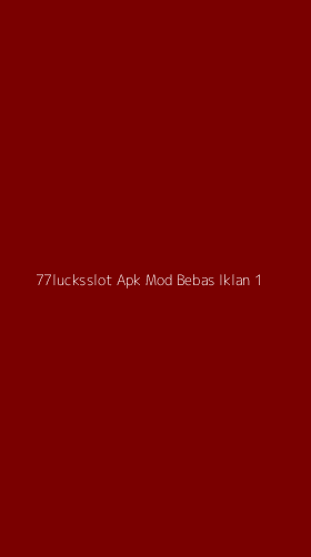Tampilan Antarmuka Aplikasi 77lucksslot Apk Mod Bebas Iklan - 1