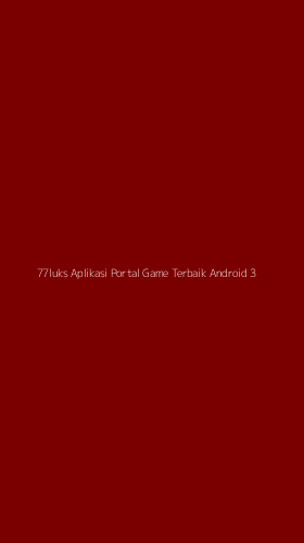 Tampilan Antarmuka Aplikasi 77luks Aplikasi Portal Game Terbaik Android - 3