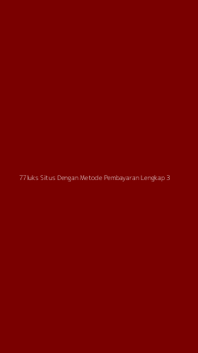 Tampilan Antarmuka Aplikasi 77luks Situs Dengan Metode Pembayaran Lengkap - 3