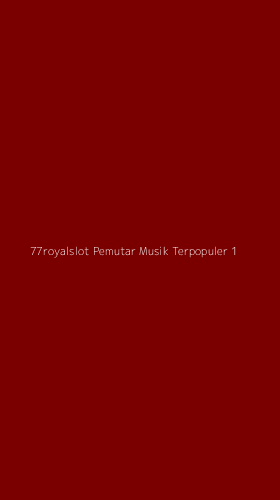 Tampilan Antarmuka Aplikasi 77royalslot Pemutar Musik Terpopuler - 1