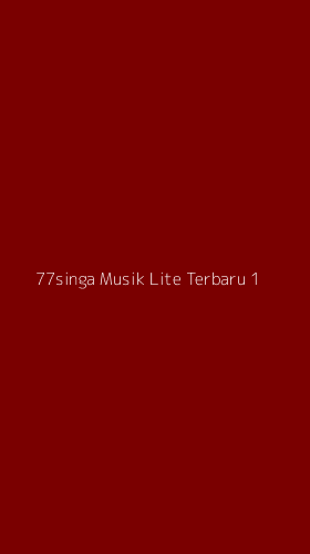 Tampilan Antarmuka Aplikasi 77singa Musik Lite Terbaru - 1