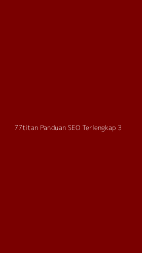 Tampilan Antarmuka Aplikasi 77titan Panduan Seo Terlengkap - 3