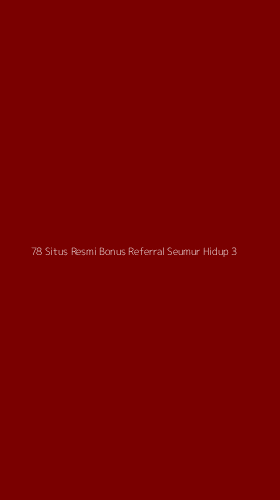 Tampilan Antarmuka Aplikasi 78 Situs Resmi Bonus Referral Seumur Hidup - 3