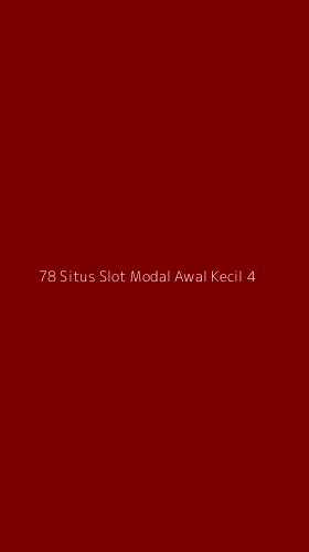 Tampilan Antarmuka Aplikasi 78 Situs Slot Modal Awal Kecil - 4