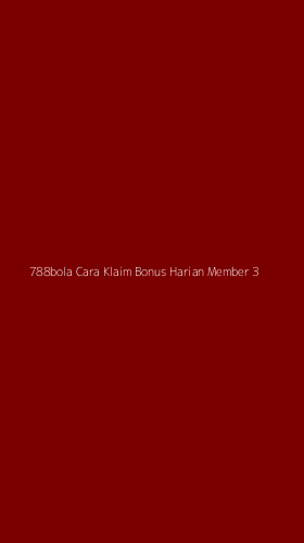 Tampilan Antarmuka Aplikasi 788bola Cara Klaim Bonus Harian Member - 3