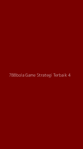 Tampilan Antarmuka Aplikasi 788bola Game Strategi Terbaik - 4