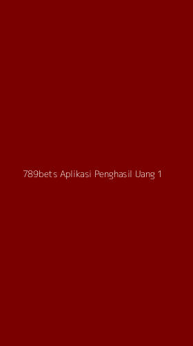 Tampilan Antarmuka Aplikasi 789bets Aplikasi Penghasil Uang - 1