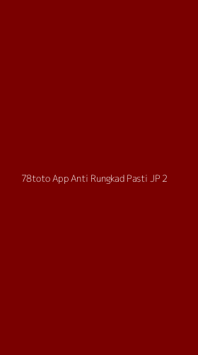 Tampilan Antarmuka Aplikasi 78toto App Anti Rungkad Pasti Jp - 2