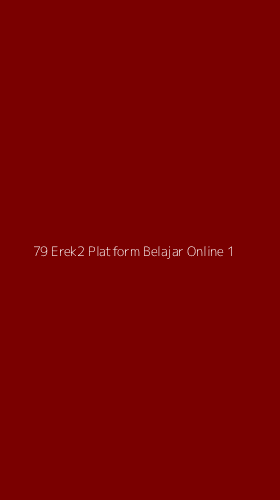 Tampilan Antarmuka Aplikasi 79 Erek2 Platform Belajar Online - 1