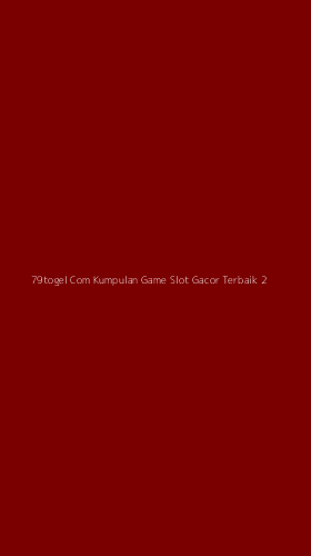 Tampilan Antarmuka Aplikasi 79togel Com Kumpulan Game Slot Gacor Terbaik - 2