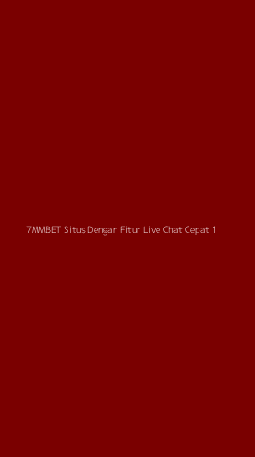 Tampilan Antarmuka Aplikasi 7mmbet Situs Dengan Fitur Live Chat Cepat - 1