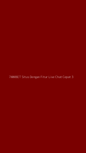 Tampilan Antarmuka Aplikasi 7mmbet Situs Dengan Fitur Live Chat Cepat - 3