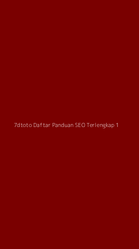 Tampilan Antarmuka Aplikasi 7dtoto Daftar Panduan Seo Terlengkap - 1