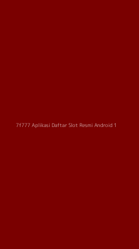 Tampilan Antarmuka Aplikasi 7f777 Aplikasi Daftar Slot Resmi Android - 1
